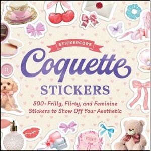 Coquette Stickers: 500+ Frilly, Flirty, and Feminine Stickers to Show Off Your A